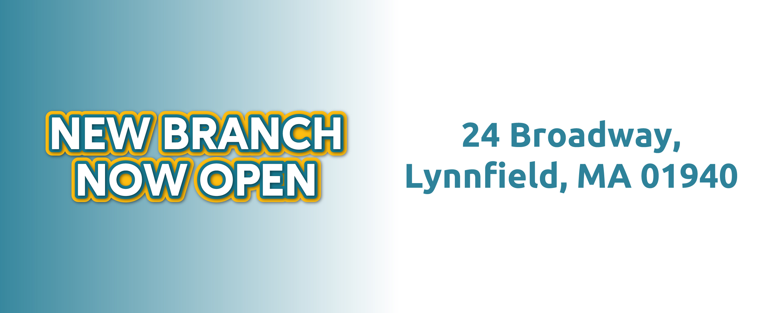 New Branch Open – 24 Broadway, Lynnfield, MA 01940